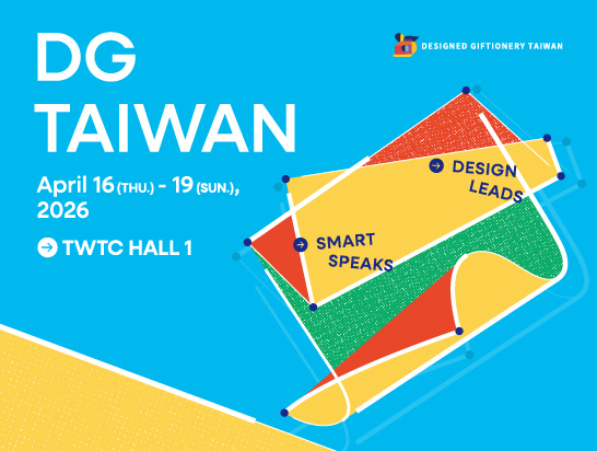 2026 DESIGNED GIFTIONERY TAIWAN  April 16(THU.)-19(SUN.)